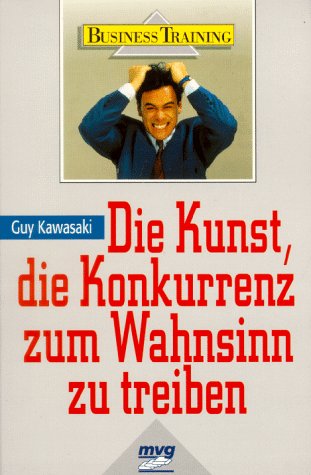 Die Kunst, die Konkurrenz zum Wahnsinn zu treiben Business, Finance & Career