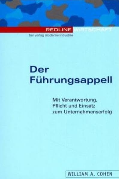 Der Führungsappell: Mit Verantwortung, Pflicht und Einsatz zum Unternehmenserfolg (Redline Wirtschaft) Law