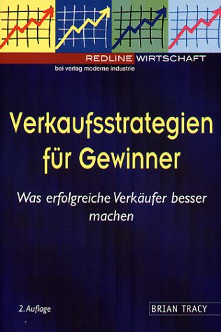Verkaufsstrategien für Gewinner. Was erfolgreiche Verkäufer besser machen Business, Finance & Career