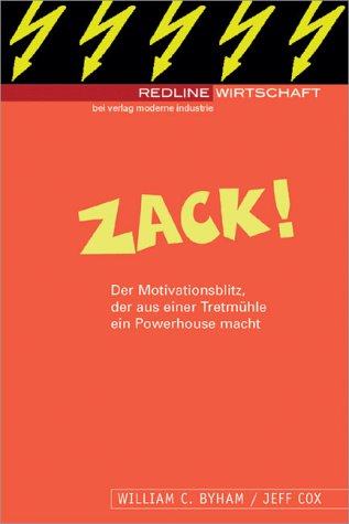 Zack! Der Motivationsblitz, der aus einer Tretmühle ein Powerhouse macht Business, Finance & Career