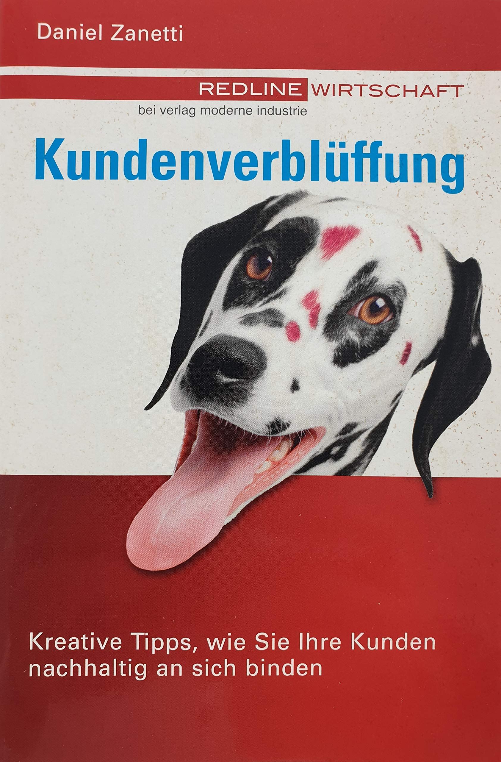 Kundenverblüffung - Kreative Tipps, wie Sie Ihre Kunden nachhaltig an sich binden Business, Finance & Career