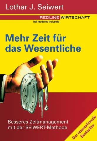 Mehr Zeit für das Wesentliche. Besseres Zeitmanagement mit der Seiwert-Methode Business, Finance & Career