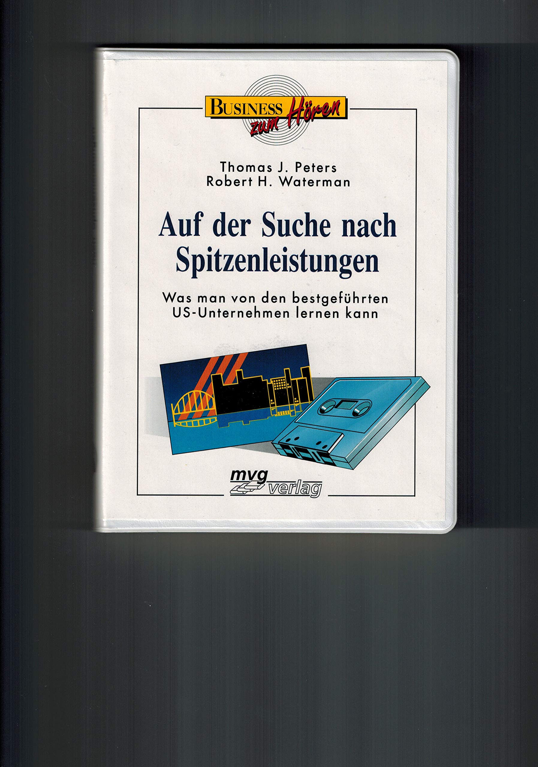 Auf der Suche nach Spitzenleistungen. Cassette und Textheft. Was man von den bestgeführten US- Unternehmen lernen kann Business & Technology