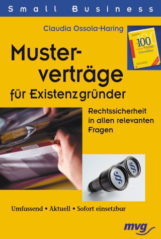 Musterverträge für Existenzgründer: Rechtssicherheit in allen relevanten Fragen Business, Finance & Career