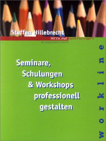 Seminare, Schulungen und Workshops professionell gestalten Books
