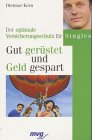 Gut gerüstet und Geld gespart: Der optimale Versicherungsschutz für Singles Business, Finance & Career