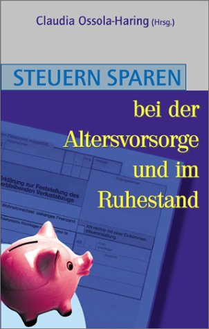 Steuern sparen bei der Altersvorsorge und im Ruhestand Business, Finance & Career