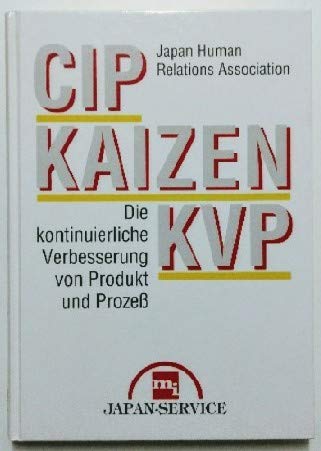 CIP-Kaizen-KVP. Die kontinuierliche Verbesserung von Produkt und Prozess Law