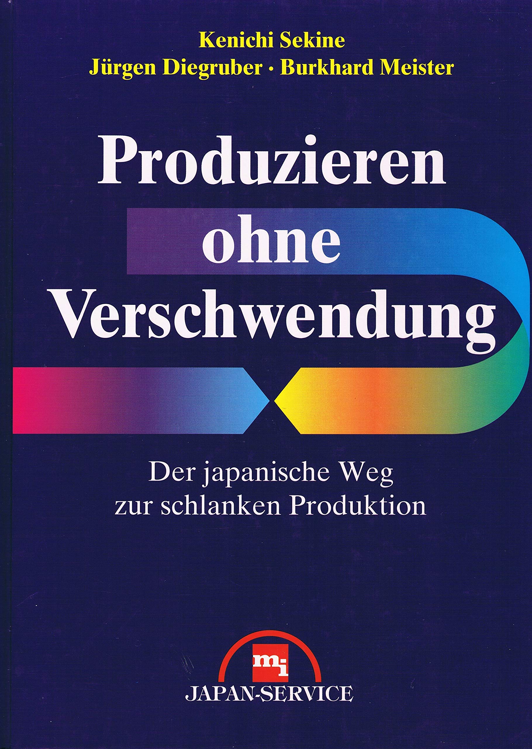 Produzieren ohne Verschwendung. Der japanische Weg zur schlanken Produktion Business, Finance & Career