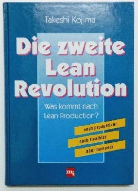 Die zweite Lean-Revolution: Was kommt nach Lean Production? Law