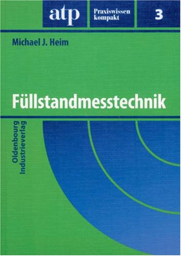 Füllstandmesstechnik: Grundlagen und Anwendungsbeispiele Business & Technology