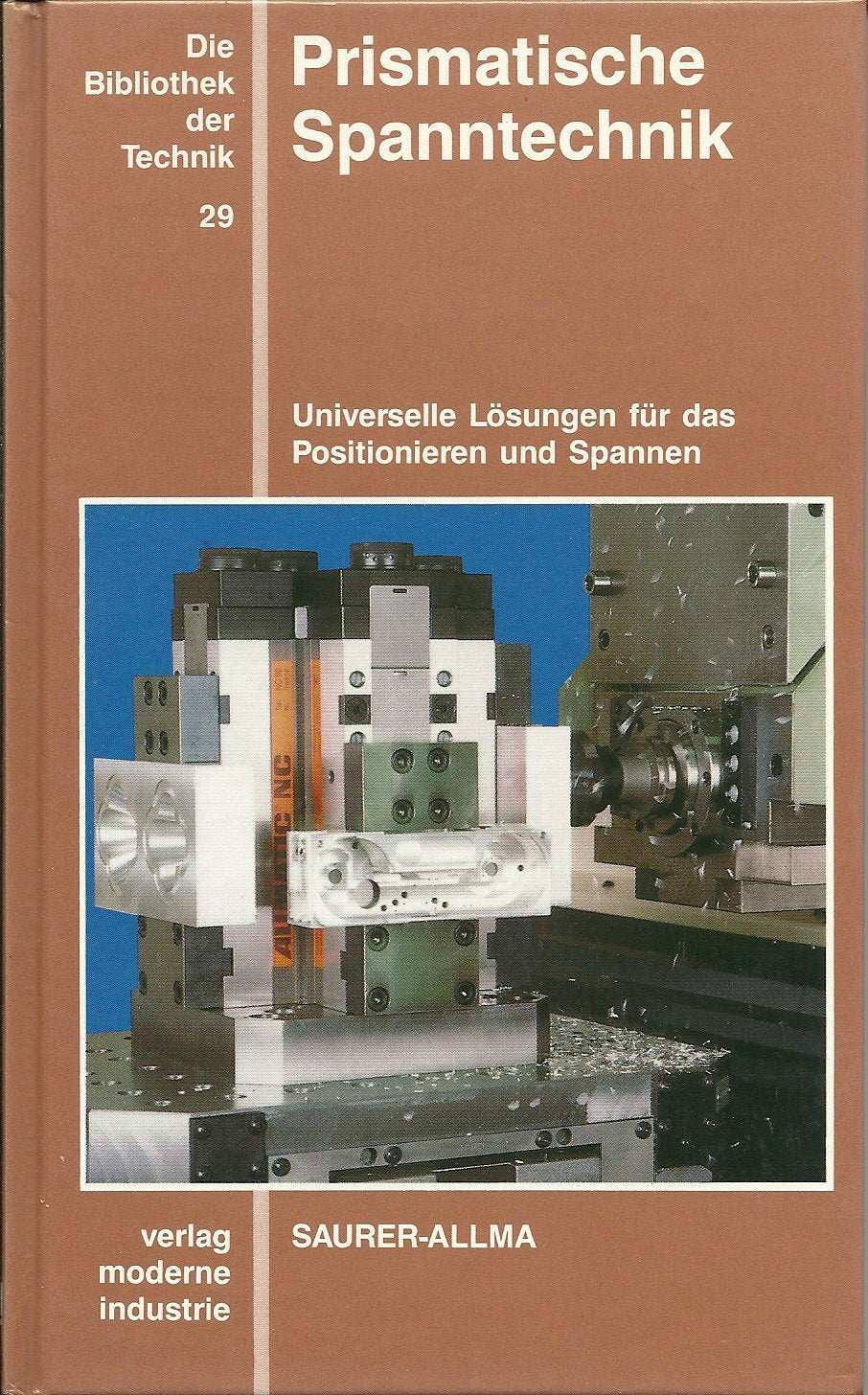 Prismatische Spanntechnik: Universelle Lösungen für das Positionieren und Spannen Business & Technology