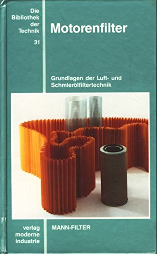 Die Bibliothek der Technik, Bd.31, Motorenfilter: Grundlagen der Luftfiltertechnik und Schmierölfiltertechnik Books