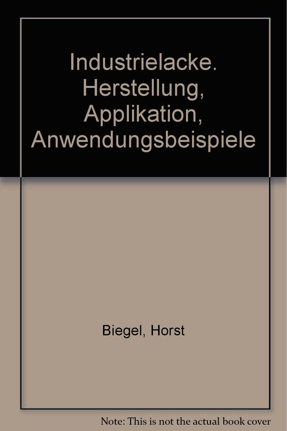 Industrielacke: Herstellung, Applikation, Anwendungsbeispiele Business, Finance & Career