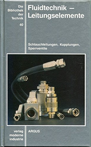 Fluidtechnik - Leitungselemente: Schlauchleitungen, Kupplungen, Sperrventile Business & Technology