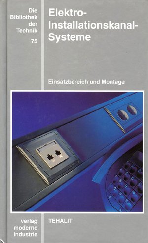 Elektro-Installationskanal-Systeme. Einsatzbereich und Montage Business & Technology