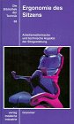 Die Bibliothek der Technik, Bd.68, Ergonomie des Sitzens Business & Technology