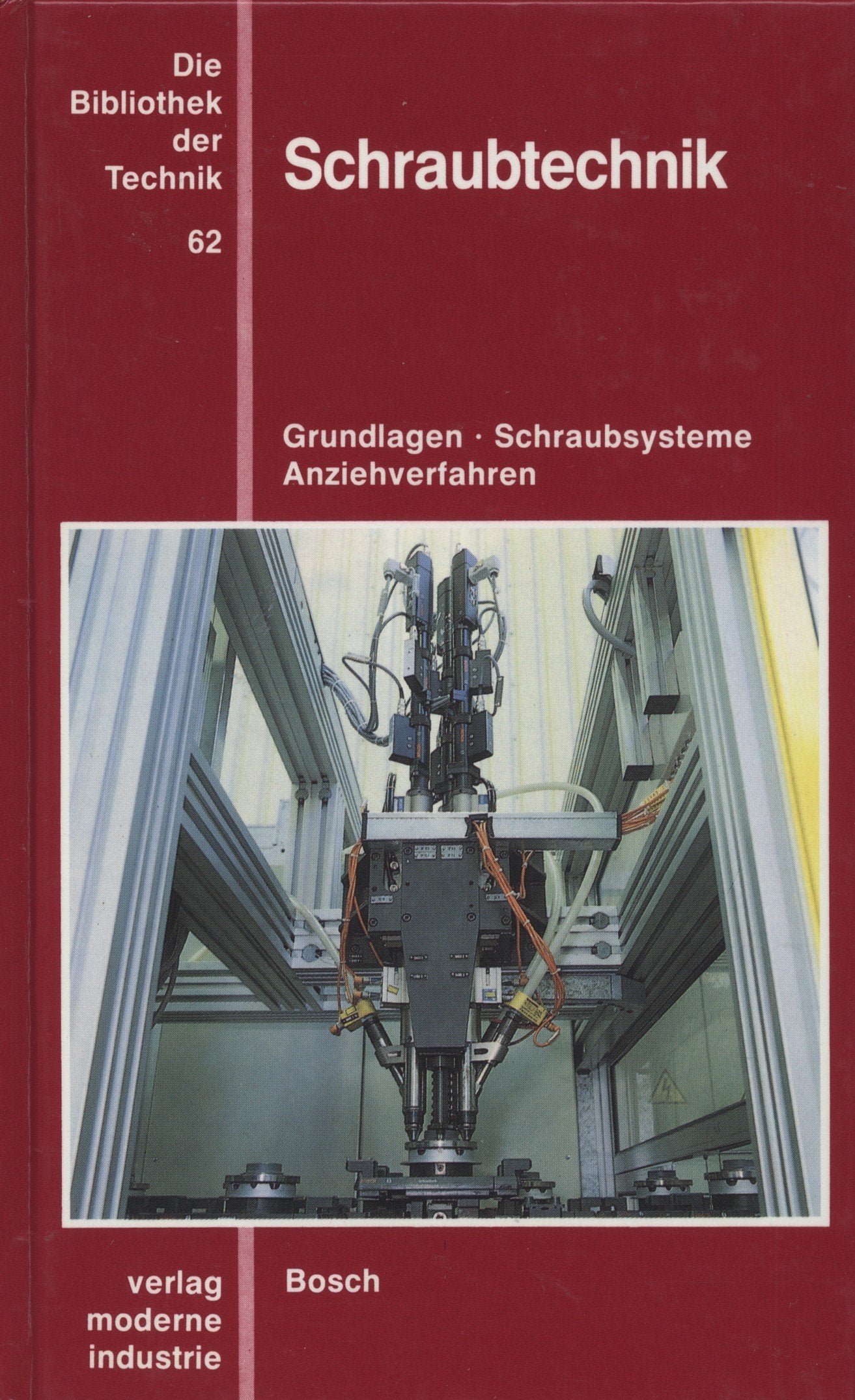 Schraubtechnik: Grundlagen - Schraubsysteme - Anziehverfahren Business & Technology