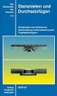 Stanznieten und Durchsetzfügen: Systematik und Verfahrensbeschreibung Umformtechnischer Fügetechnologien Business & Technology