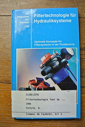 Filtertechnologie für Hydrauliksysteme: Optimale Konzepte für Filtersysteme in der Fluidtechnik (Livre en allemand) book