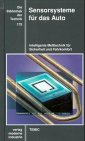 Sensorsysteme für das Auto: Intelligente Messtechnik für Sicherheit und Fahrkomfort: Intelligente Meßtechnik für Sicherheit und Fahrkomfort. TEMIC Business & Technology