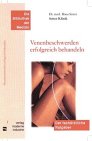 Venenbeschwerden erfolgreich behandeln: Der fachärztliche Ratgeber Medicine