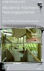 Moderne Flächenheizungssysteme: Heizen und Kühlen unter Einsatz polymerer Werkstoffe: Heizen und Kühlen unter Einsatz polymerer Werkstoffe. Rehau Architecture