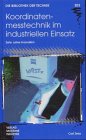 Koordinatenmesstechnik im industriellen Einsatz: Zehn Jahre Innovation: Zehn Jahre Innovation. Carl Zeiss Business & Technology