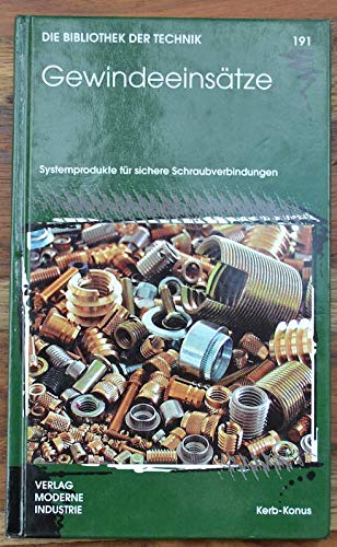 Die Bibliothek der Technik, Gewindeeinsätze: Systemprodukte für sichere Schraubverbindungen. Kerb-Konus Business & Technology