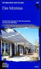 Die Bibliothek der Technik, Die Markise: Komfortable Lösungen für den Sonnenschutz an Haus und Wohnung. Weinor Architecture