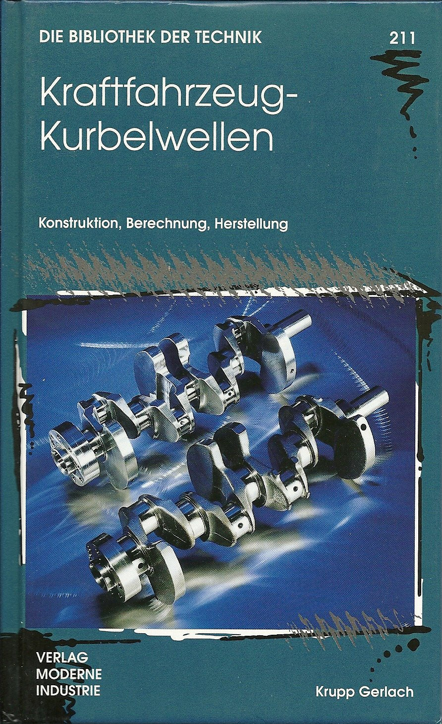 Kraftfahrzeug-Kurbelwellen: Konstruktion, Berechnung, Herstellung Business & Technology
