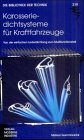 Karosseriedichtsysteme für Kraftfahrzeuge: Von der einfachen Lederdichtung zum Multifunktionsteil book
