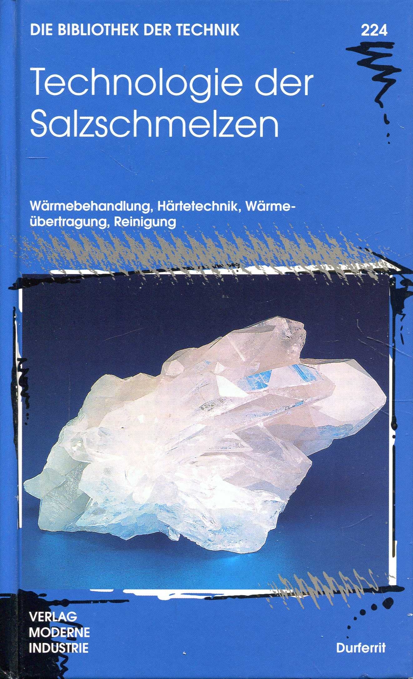 Technologie der Salzschmelzen: Wärmebehandlung, Härtetechnik, Wärmeübertragung, Reinigung Business & Technology