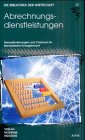 Die Bibliothek der Wirtschaft, Bd.17, Abrechnungsdienstleistungen: Herausforderungen und Chancen im liberalisierten Energiemarkt. A/V/E Law