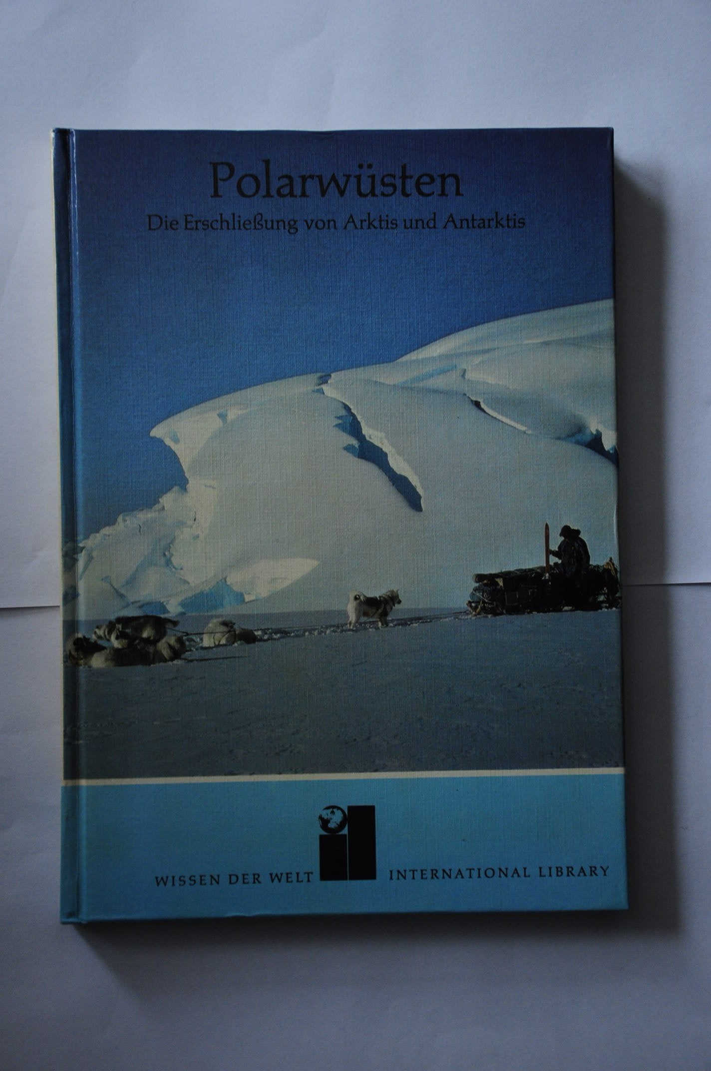 Polarwüsten. Die Erschließung von Arktis und Antarktis Books