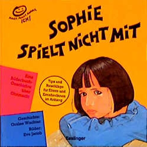 Sophie spielt nicht mit: Eine Bilderbuchgeschichte über Ohnmacht Psychology