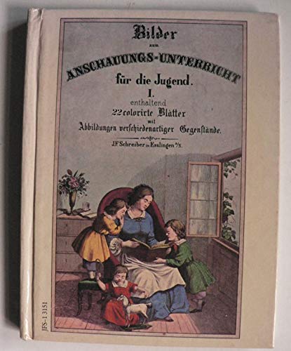 Bilder zum Anschauungsunterricht für die Jugend I (Eßlinger Reprints) Books