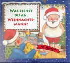 Was ziehst du an, Weihnachtsmann?: Mit Spielfigur am Lesebändchen Children's books