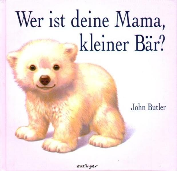 Wer ist deine Mama, kleiner Bär? Books