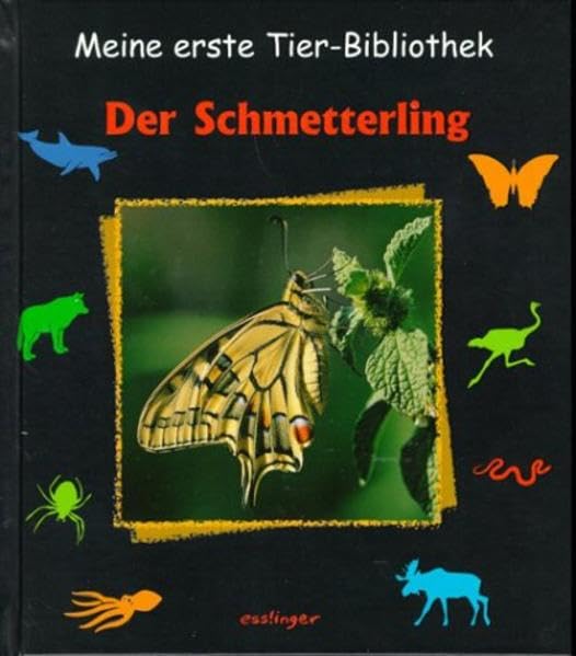 Der Schmetterling. (Meine erste Tierbibliothek) Non-fiction