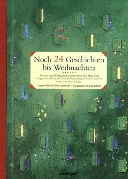 Noch 24 Geschichten bis Weihnachten: Advents- und Weihnachtsgeschichten von Paul Maar, Josef Guggenmos, Mira Lobe, Gudrun Pausewang und vielen anderen zum Lesen und Vorlesen (Esslingers Erzählungen) Novels & Short Stories
