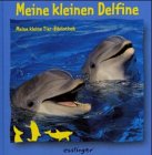 Meine kleinen Delfine (Meine kleine Tierbibliothek) Books