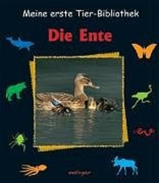 Die Ente (Meine erste Tierbibliothek) Non-fiction