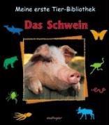 Das Schwein (Meine erste Tierbibliothek) Non-fiction