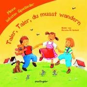 Taler Taler, du musst wandern: Meine liebsten Singspiele Children's books