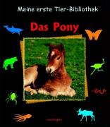 Das Pony (Meine erste Tierbibliothek) Non-fiction