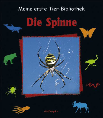 Die Spinne (Meine erste Tierbibliothek) Non-fiction