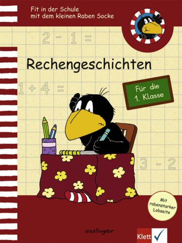 Rechengeschichten: Fit in der Schule mit dem kleinen Raben Socke (1. Klasse Lernreihe Rabe Socke) Non-fiction
