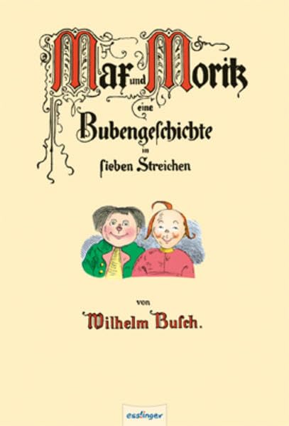 Max und Moritz. Eine Bubengeschichte in sieben Streichen. Jubiläumsausgabe (Esslinger Reprint) Health, Nutrition & Fitness