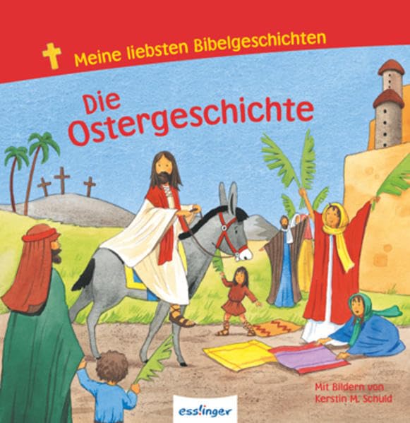 Die Ostergeschichte. Meine liebsten Bibelgeschichten Children's books